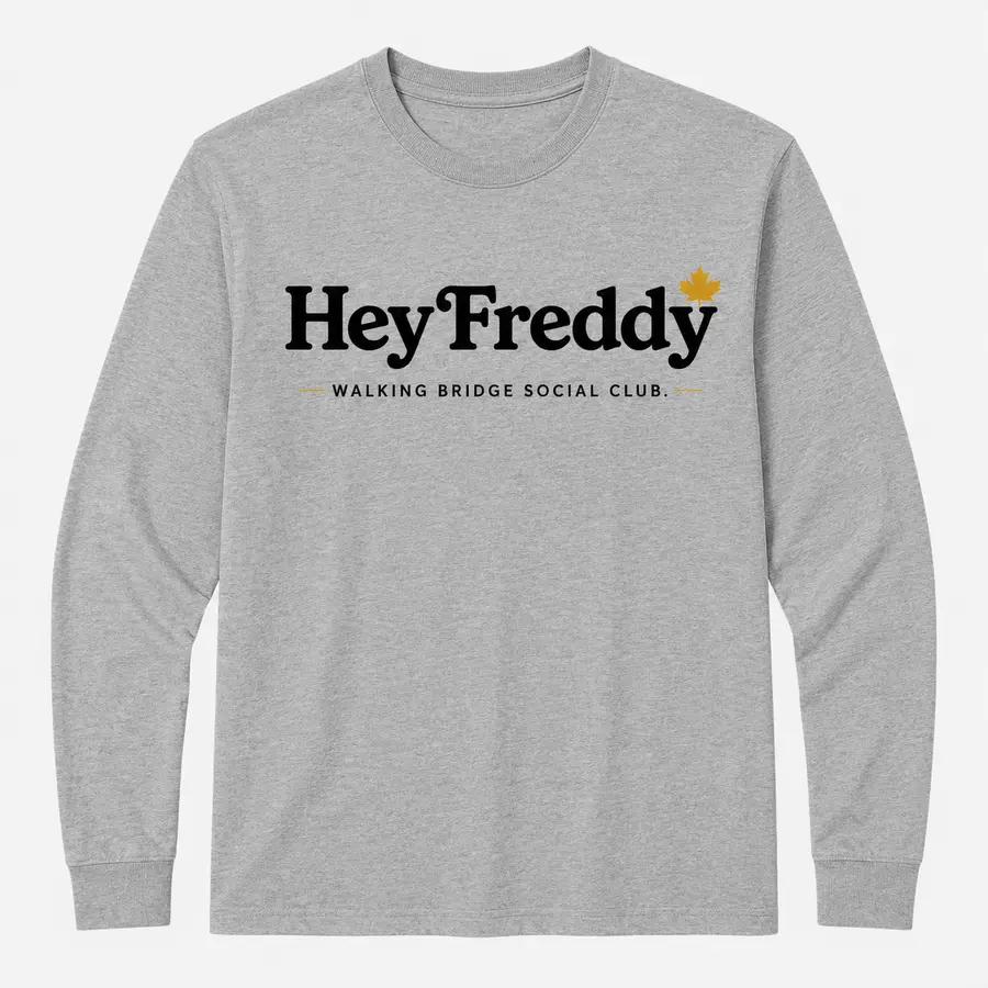 T-shirt gris à manches longues portant l'inscription Hey Freddy, Walking Bridge Social Club